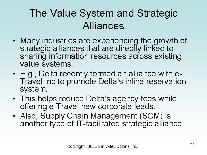 The Value System and Strategic Alliances • Many industries are experiencing the growth of