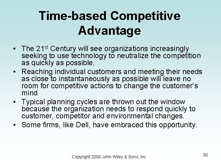 Time-based Competitive Advantage • The 21 st Century will see organizations increasingly seeking to