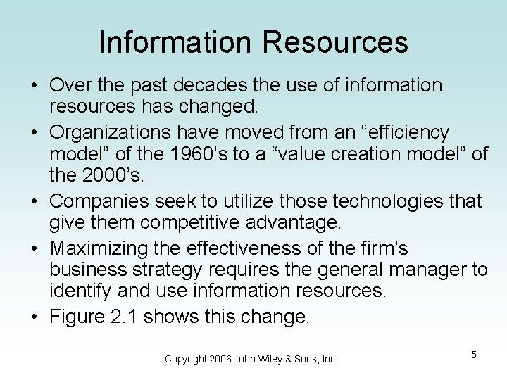 Information Resources • Over the past decades the use of information resources has changed.