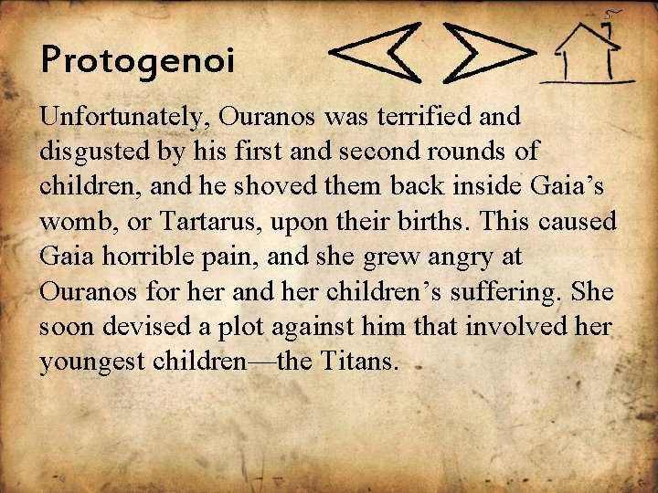 Protogenoi Unfortunately, Ouranos was terrified and disgusted by his first and second rounds of