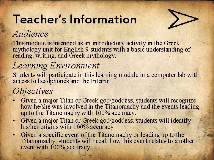 Teacher’s Information Audience This module is intended as an introductory activity in the Greek