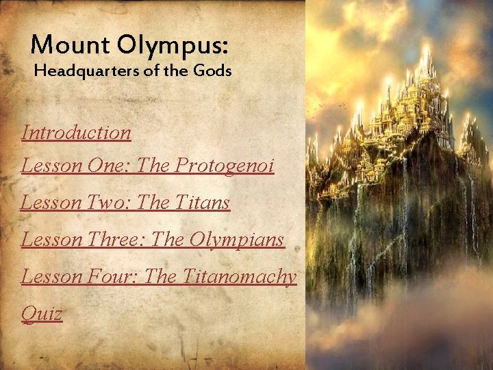 Mount Olympus: Headquarters of the Gods Introduction Lesson One: The Protogenoi Lesson Two: The