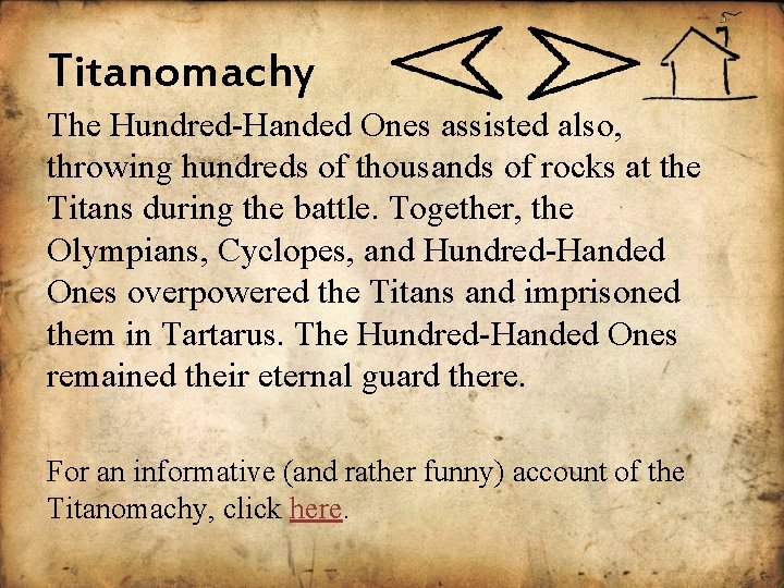 Titanomachy The Hundred-Handed Ones assisted also, throwing hundreds of thousands of rocks at the