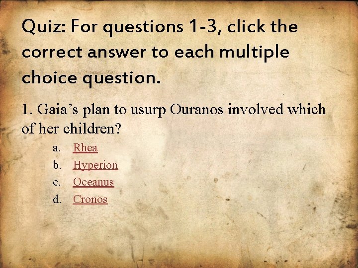 Quiz: For questions 1 -3, click the correct answer to each multiple choice question.