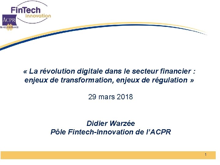  « La révolution digitale dans le secteur financier : enjeux de transformation, enjeux