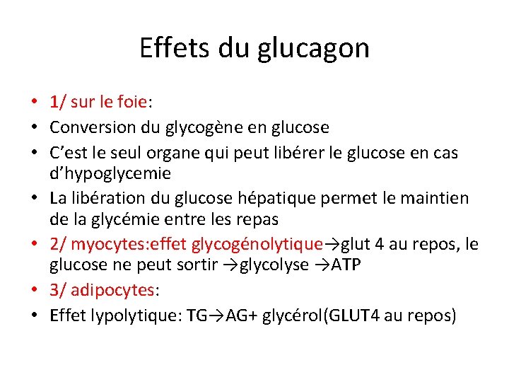 Effets du glucagon • 1/ sur le foie: • Conversion du glycogène en glucose