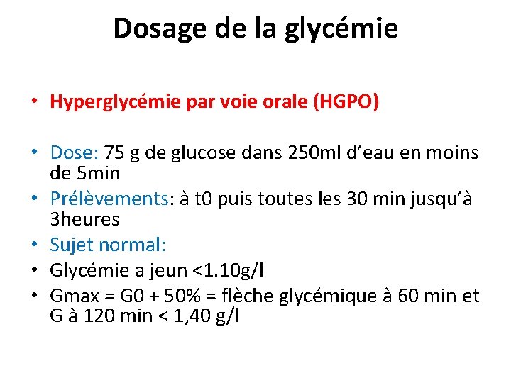 Dosage de la glycémie • Hyperglycémie par voie orale (HGPO) • Dose: 75 g