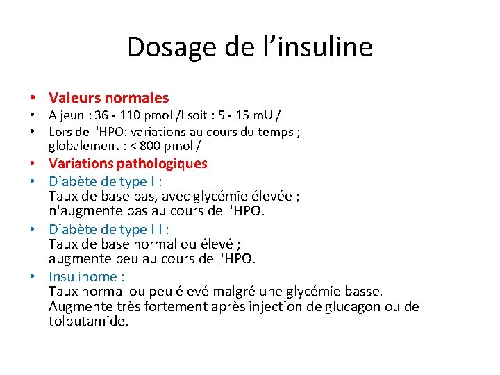 Dosage de l’insuline • Valeurs normales • A jeun : 36 - 110 pmol