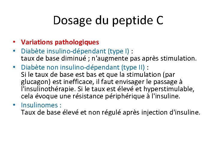 Dosage du peptide C • Variations pathologiques • Diabète insulino-dépendant (type I) : taux