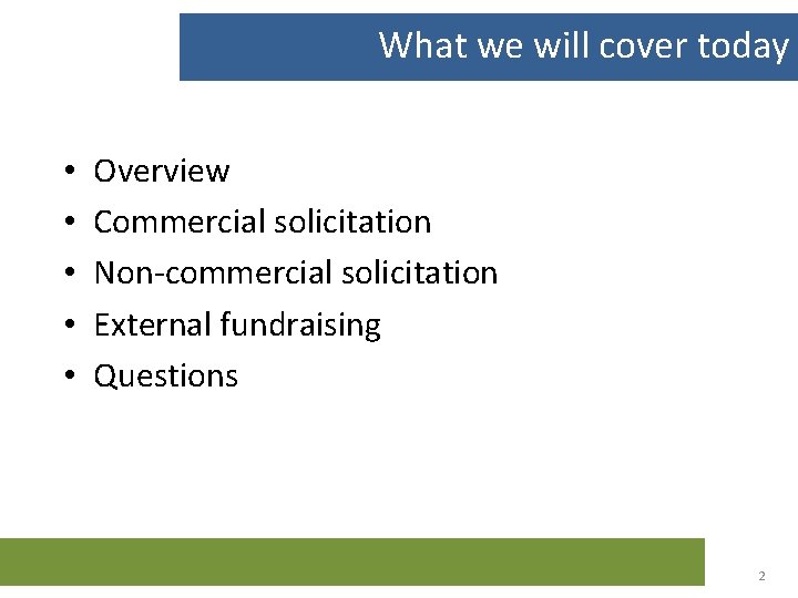 What we will cover today • • • Overview Commercial solicitation Non-commercial solicitation External