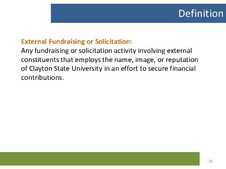 Definition External Fundraising or Solicitation: Any fundraising or solicitation activity involving external constituents that