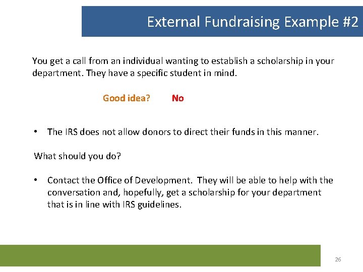 External Fundraising Example #2 You get a call from an individual wanting to establish