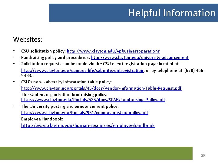 Helpful Information Websites: • • • CSU solicitation policy: http: //www. clayton. edu/vpbusinessoperations Fundraising