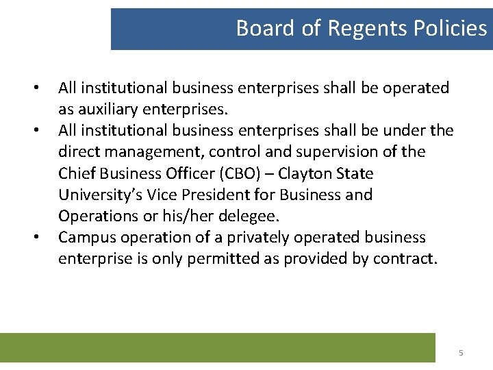 Board of Regents Policies • • • All institutional business enterprises shall be operated