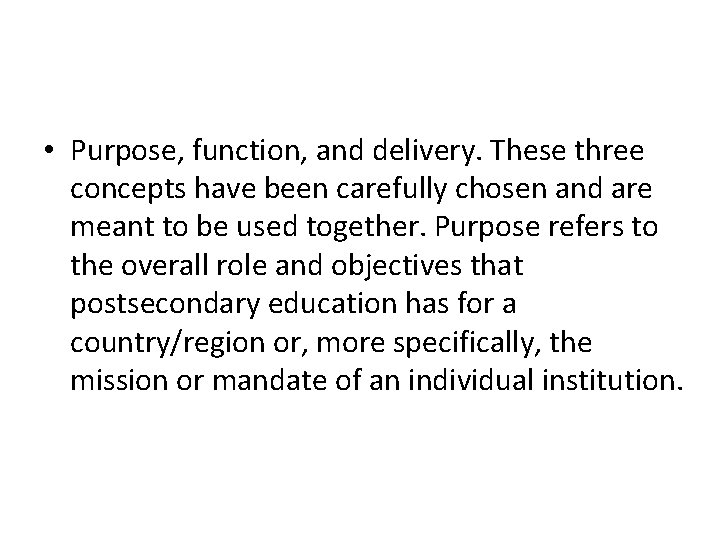  • Purpose, function, and delivery. These three concepts have been carefully chosen and