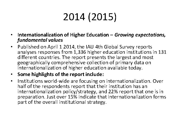 2014 (2015) • Internationalization of Higher Education – Growing expectations, fundamental values • Published