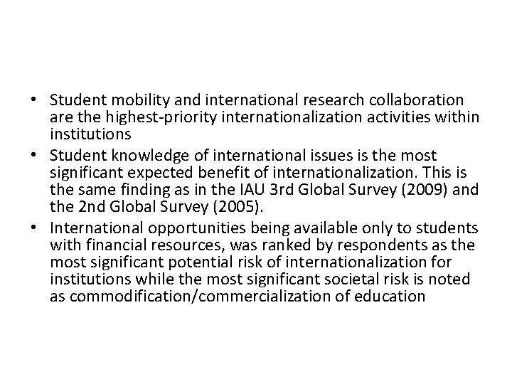  • Student mobility and international research collaboration are the highest-priority internationalization activities within