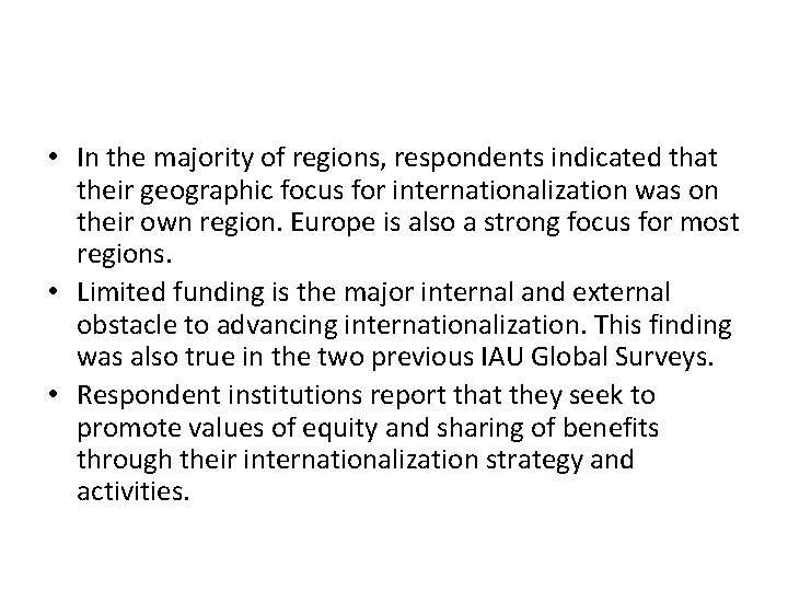  • In the majority of regions, respondents indicated that their geographic focus for