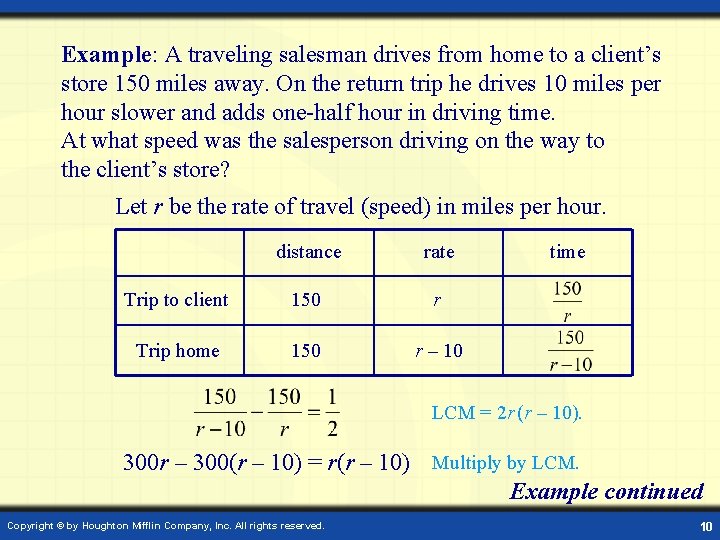 Example: A traveling salesman drives from home to a client’s store 150 miles away.