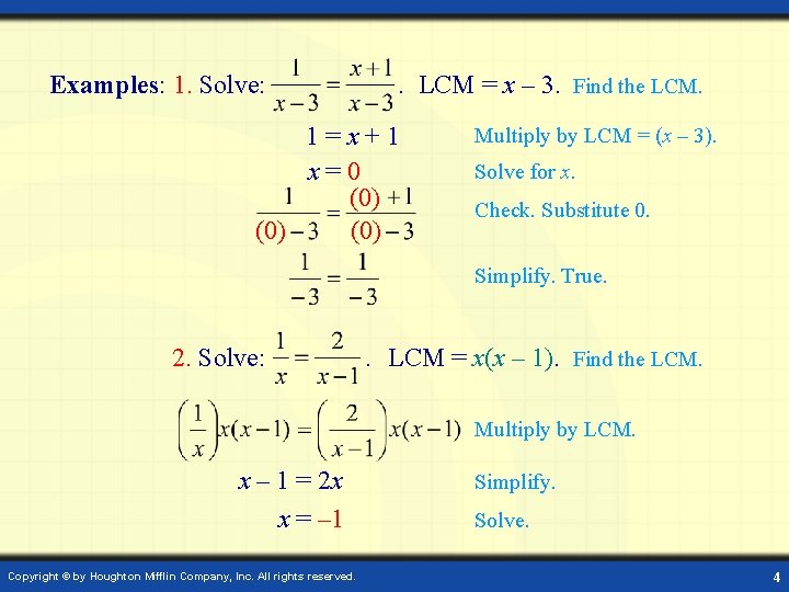 Examples: 1. Solve: . LCM = x – 3. Find the LCM. 1=x+1 x=0