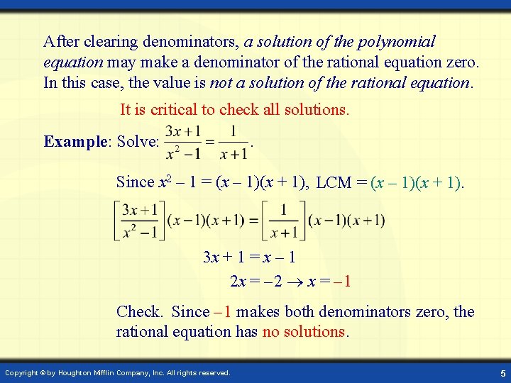 After clearing denominators, a solution of the polynomial equation may make a denominator of