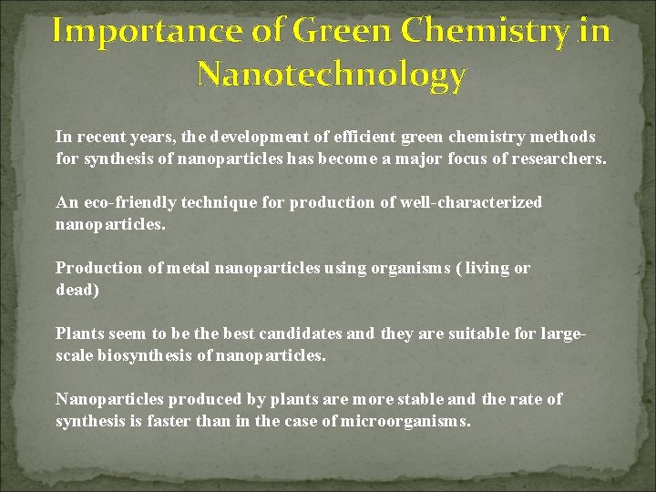 Importance of Green Chemistry in Nanotechnology In recent years, the development of efficient green