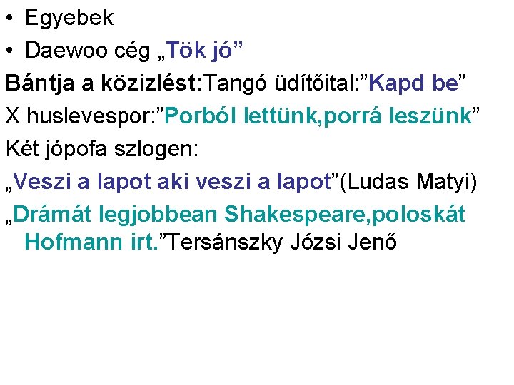 • Egyebek • Daewoo cég „Tök jó” Bántja a közizlést: Tangó üdítőital: ”Kapd • Egyebek • Daewoo cég „Tök jó” Bántja a közizlést: Tangó üdítőital: ”Kapd