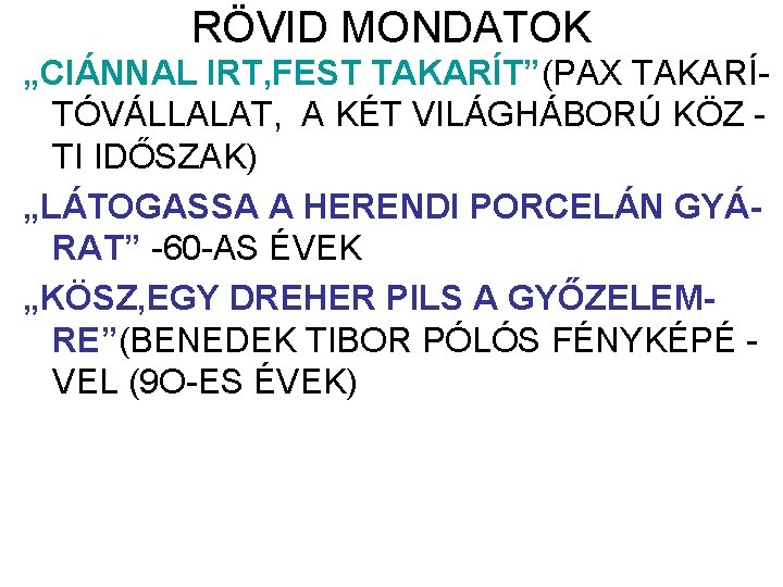 RÖVID MONDATOK „CIÁNNAL IRT, FEST TAKARÍT”(PAX TAKARÍTÓVÁLLALAT, A KÉT VILÁGHÁBORÚ KÖZ TI IDŐSZAK) „LÁTOGASSA RÖVID MONDATOK „CIÁNNAL IRT, FEST TAKARÍT”(PAX TAKARÍTÓVÁLLALAT, A KÉT VILÁGHÁBORÚ KÖZ TI IDŐSZAK) „LÁTOGASSA