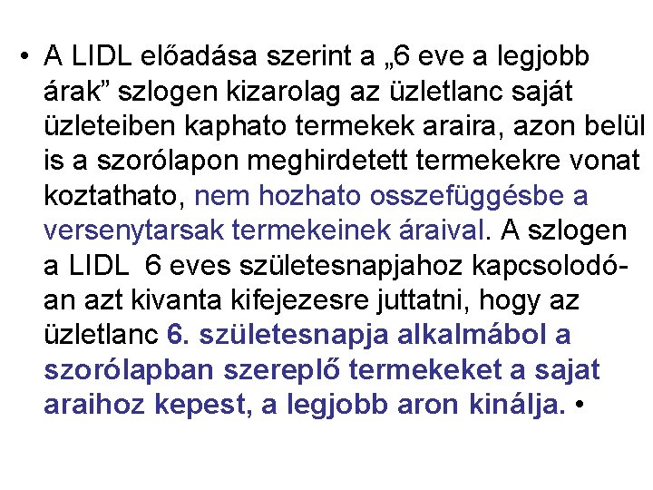  • A LIDL előadása szerint a „ 6 eve a legjobb árak” szlogen