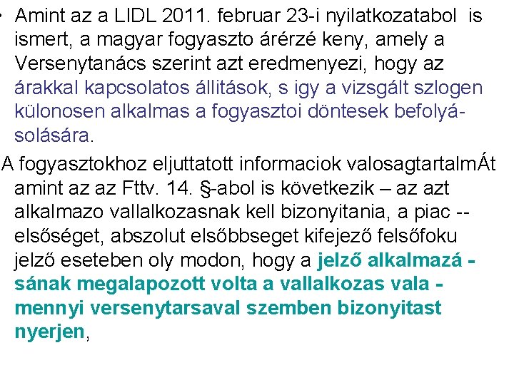  • Amint az a LIDL 2011. februar 23 -i nyilatkozatabol is ismert, a