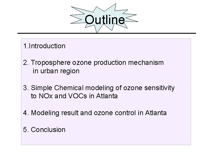 Outline 1. Introduction 2. Troposphere ozone production mechanism in urban region 3. Simple Chemical