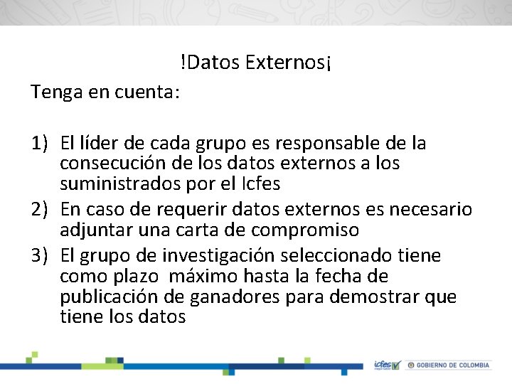 !Datos Externos¡ Tenga en cuenta: 1) El líder de cada grupo es responsable de