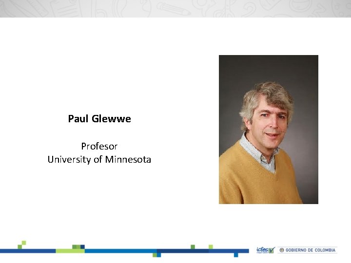 Paul Glewwe Profesor University of Minnesota 