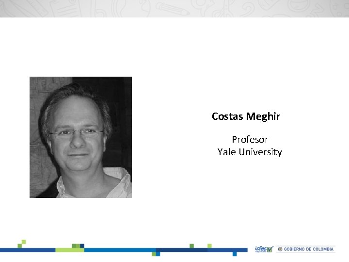 Costas Meghir Profesor Yale University 