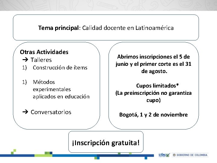 Tema principal: Calidad docente en Latinoamérica Otras Actividades ➔ Talleres 1) Construcción de ítems