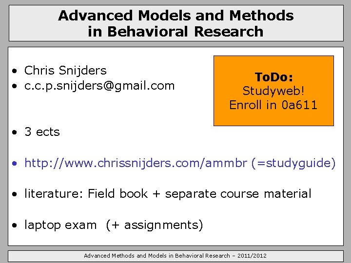 Advanced Models and Methods in Behavioral Research • Chris Snijders • c. c. p.