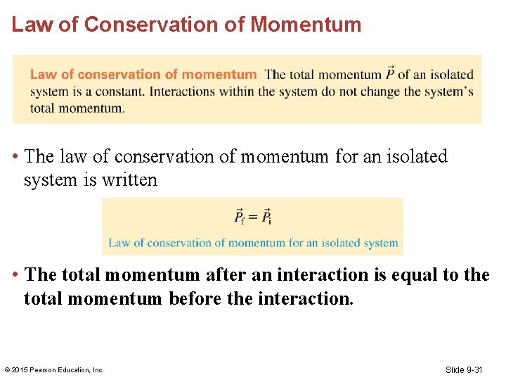 Law of Conservation of Momentum • The law of conservation of momentum for an