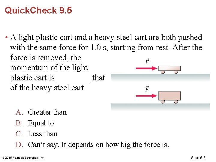 Quick. Check 9. 5 • A light plastic cart and a heavy steel cart