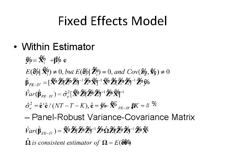 Fixed Effects Model • Within Estimator – Panel-Robust Variance-Covariance Matrix 