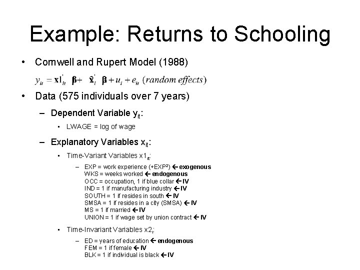 Example: Returns to Schooling • Cornwell and Rupert Model (1988) • Data (575 individuals