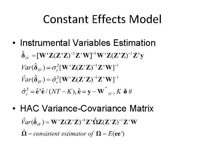 Constant Effects Model • Instrumental Variables Estimation • HAC Variance-Covariance Matrix 