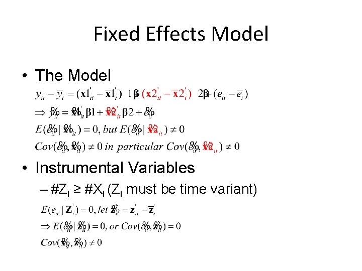 Fixed Effects Model • The Model • Instrumental Variables – #Zi ≥ #Xi (Zi