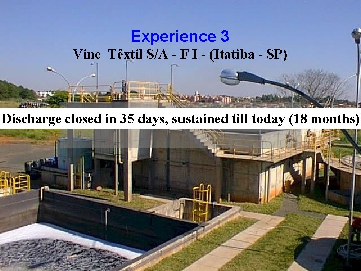 Experience 3 Vine Têxtil S/A - F I - (Itatiba - SP) Discharge closed