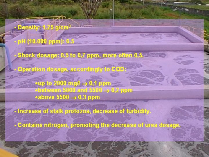 - Density: 1. 25 g/cm 3 - p. H (10. 000 ppm): 6. 5