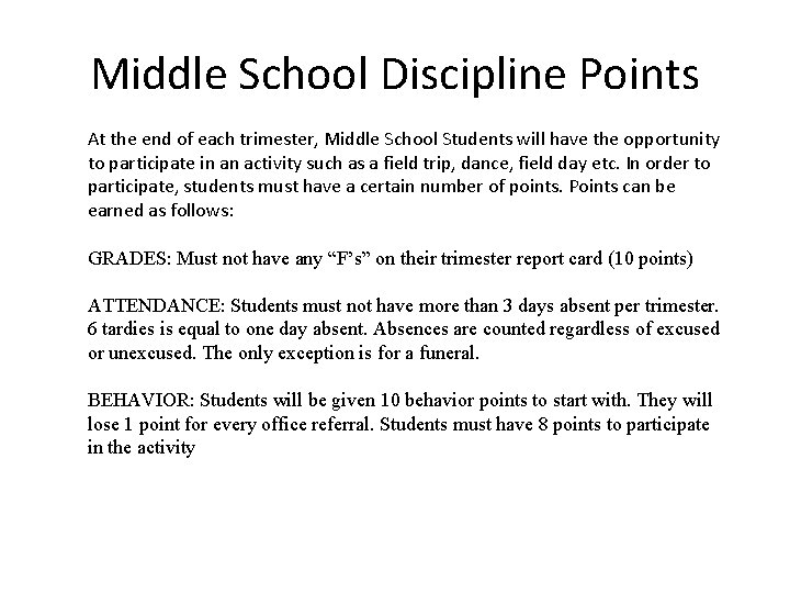 Middle School Discipline Points At the end of each trimester, Middle School Students will