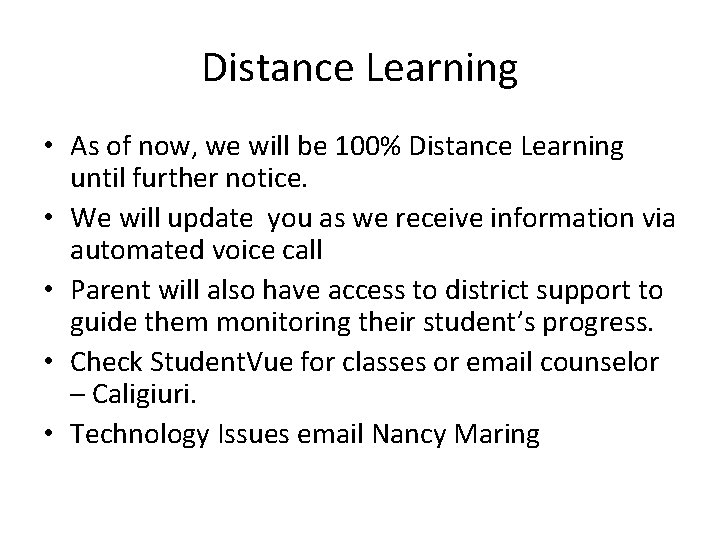 Distance Learning • As of now, we will be 100% Distance Learning until further