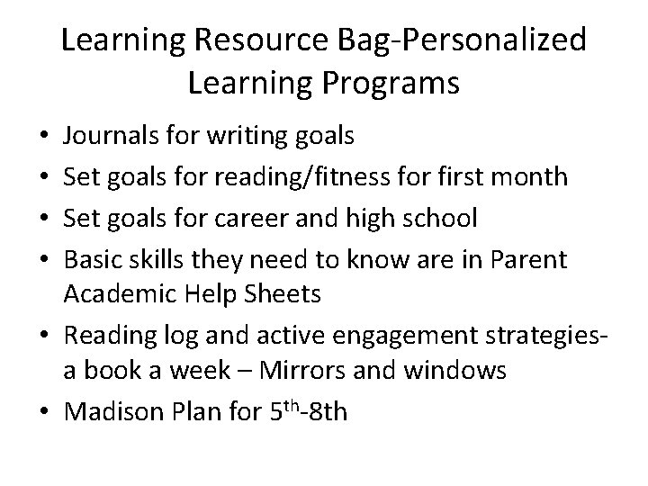 Learning Resource Bag-Personalized Learning Programs Journals for writing goals Set goals for reading/fitness for