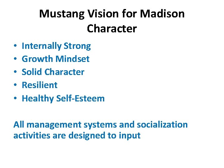 Mustang Vision for Madison Character • • • Internally Strong Growth Mindset Solid Character