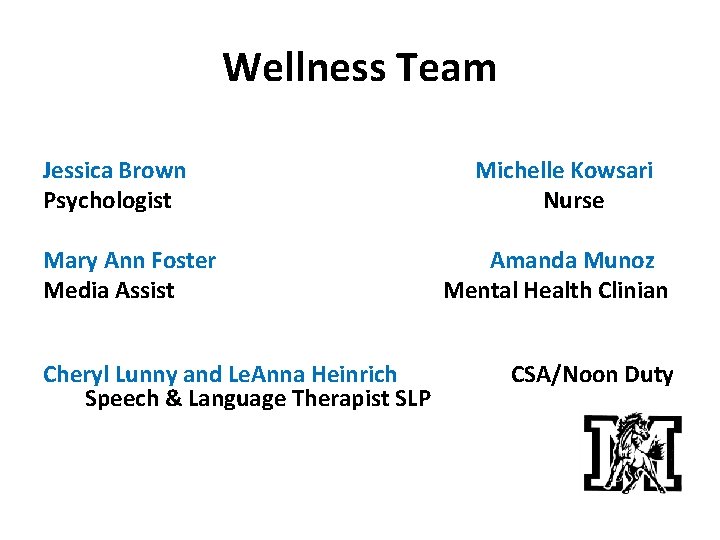 Wellness Team Jessica Brown Psychologist Mary Ann Foster Media Assist Cheryl Lunny and Le.