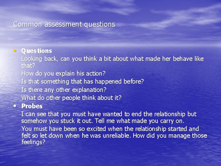Common assessment questions • Questions • Looking back, can you think a bit about